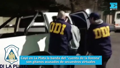 Cayó en La Plata la banda del cuento de la llorona, son gitanos acusados de secuestros virtuales