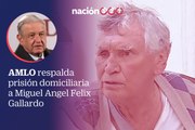 AMLO respalda prisión domiciliaria a Miguel Angel Felix Gallardo