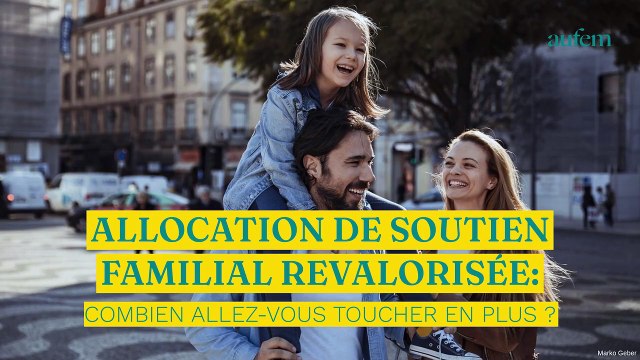 Allocation de soutien familial revalorisée: combien allez-vous toucher en plus ?