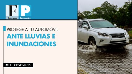 Protege a tu automóvil ante lluvias e inundaciones