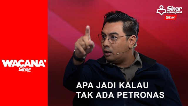 Apa jadi kalau tak ada Petronas
