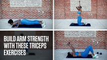 Build Arm Strength With These Triceps Exercises