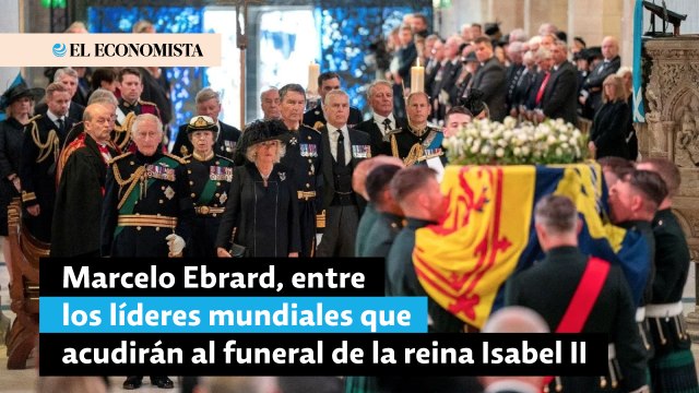 Marcelo Ebrard, entre los líderes mundiales que acudirán al funeral de la reina Isabel II
