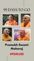 95 Days to  Go | Pramukh Swami Maharaj Centenary Celebration - Ahmedabad