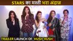 Grand Entry Of Soha Ali Khan, Karishma Tanna & Others At Trailer Launch Of Crime Drama ‘Hush Hush’