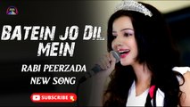 Batein Jo Dil Mein |  Rabi Peerzada | Love Song | Lyrical Song | Gaane Shaane
