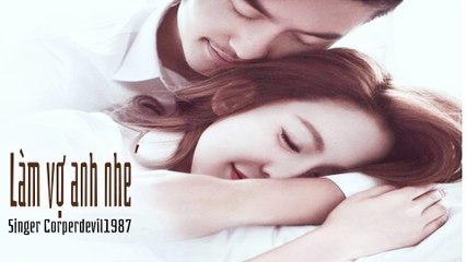Làm vợ anh nhé (Corperdevil1987)