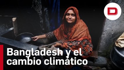 Bangladesh, donde el cambio climático desplaza a cientos de miles de personas