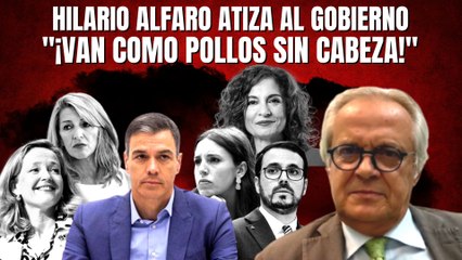 Hilario Alfaro explota y atiza al Gobierno: ¡Van como pollos sin cabeza!