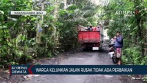 Warga 2 Dusun di Karangasem Keluhkan Jalan Rusak Bertahun-Tahun