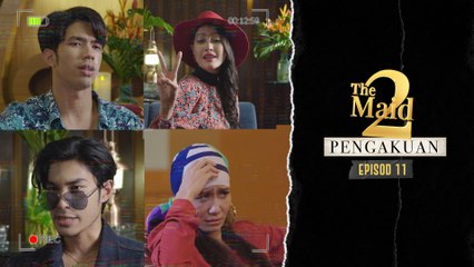 Pembunuh Sebenar | The Maid 2 Video Pengakuan - Episod 11