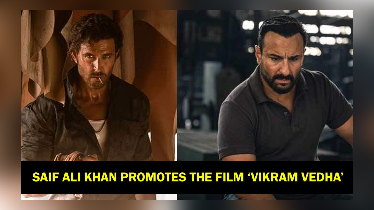 Saif Ali Khan Promotes The Film ‘Vikram Vedha’