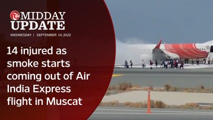 Midday Update: 14 injured as smoke starts coming out of Air India Express flight in Muscat