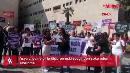 Asya'yı evine girip öldüren eski sevgiliden şoke eden savunma