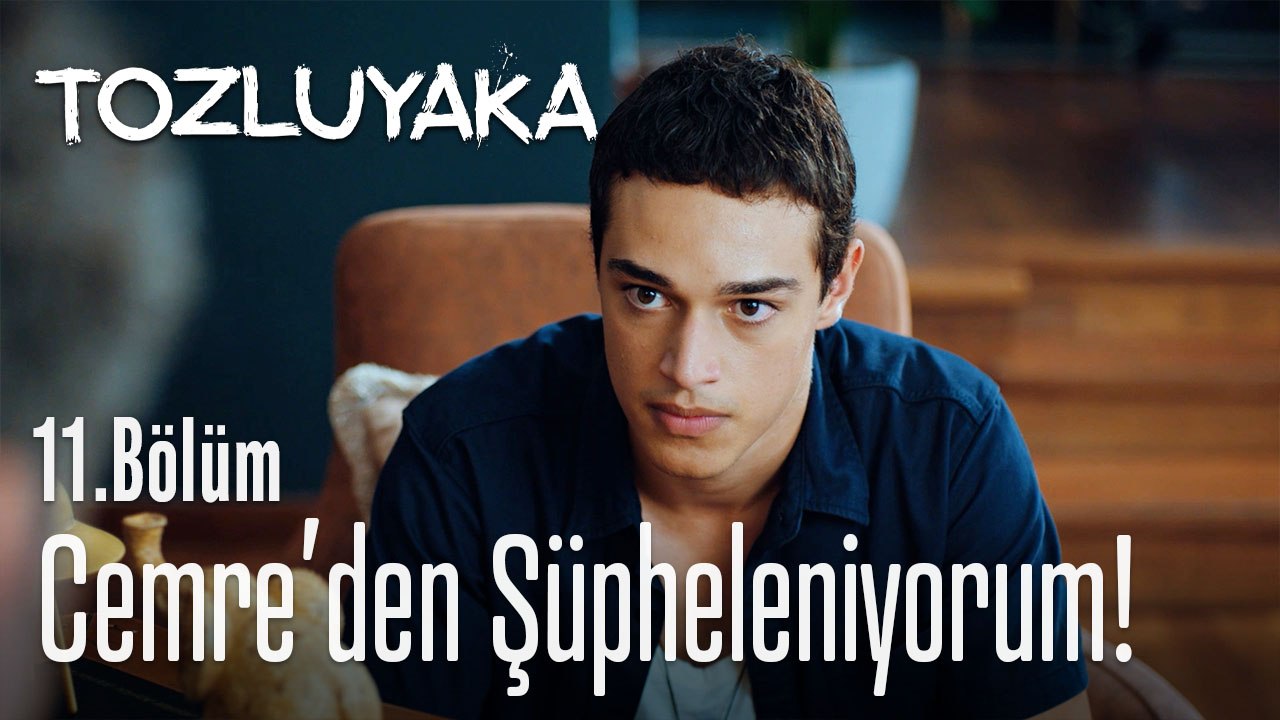 Cemre'den şüpheleniyorum! - Tozluyaka 11. Bölüm