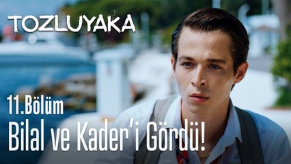 Bilal ve Kader'i gördü! - Tozluyaka 11. Bölüm