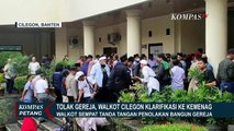 Walkot Cilegon Sempat Tanda Tangani Penolakan Pembangunan Gereja