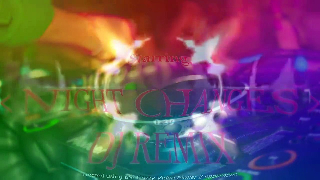 NIGHT CHANGES DJ REMIX