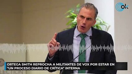 Ortega Smith reprocha a militantes de Vox por estar en “un proceso diario de crítica” interna