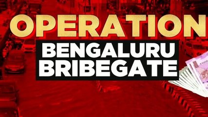 Operation Bengaluru Bribegate exposes Karnataka's commission raj