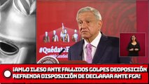 ¡AMLO Ileso ante fallidos golpes deoposición refrenda disposición de declarar ante FGR!