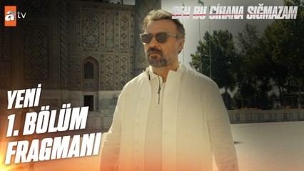 Ben Bu Cihana Sığmazam 1. Bölüm Fragmanı  @atv ​