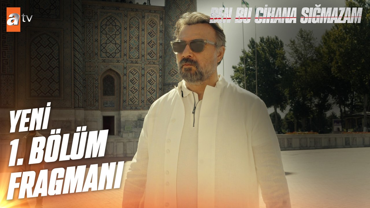 Ben Bu Cihana Sığmazam 1. Bölüm Fragmanı  @atv ​