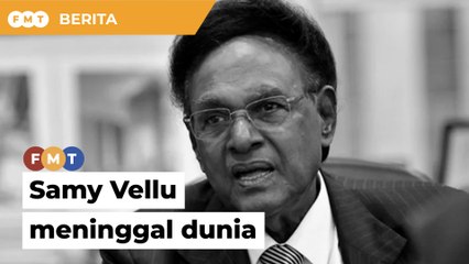 Bekas presiden MIC Samy Vellu meninggal dunia