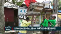 Langgar Peraturan Wali Kota, Bangunan Ormas dan Partai di Medan Dirobohkan!