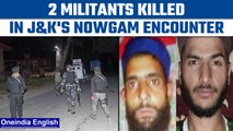 Jammu and Kashmir: 2 militants killed in an encounter in Nowgam | Oneindia news *News