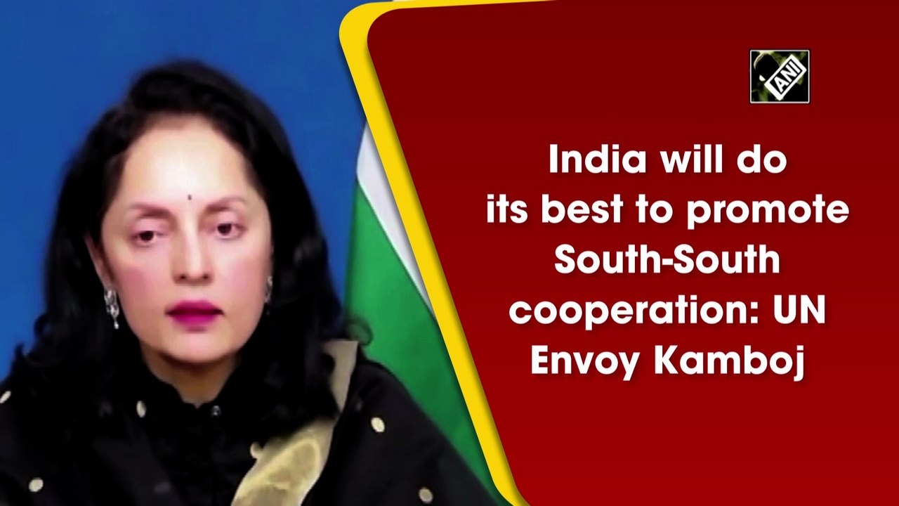 India will do its best to promote South-South cooperation: UN Envoy Kamboj