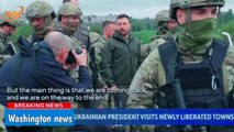 Ukraine Zelenskyy visits newly liberated towns