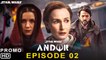 Andor Episode 2 Promo - Star Wars, Diego Luna, Adria Arjona, Genevieve O'Reilly