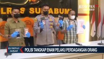 Pelaku Perdagangan Manusia Di Sukabumi Ditangkap