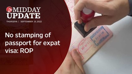 Midday Update: No stamping of passport for expat visa: ROP