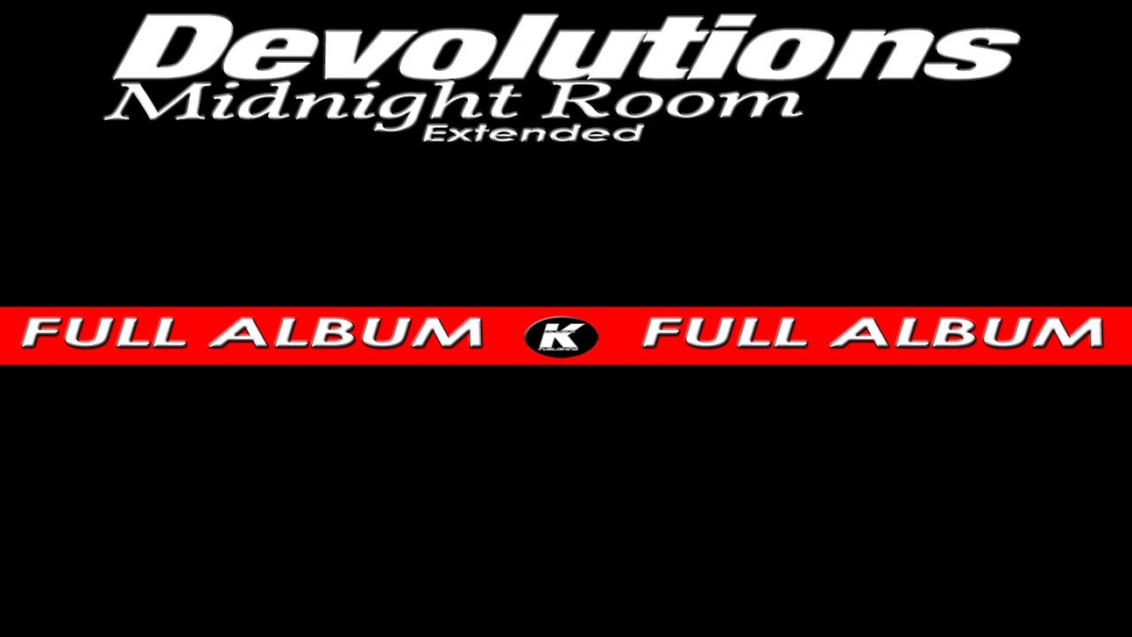DEVOLUTIONS - MIDNIGHT ROOM - extended full album video - Vidéo Dailymotion