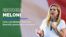 Giorgia Meloni : une fasciste à la tête de l'Italie ?