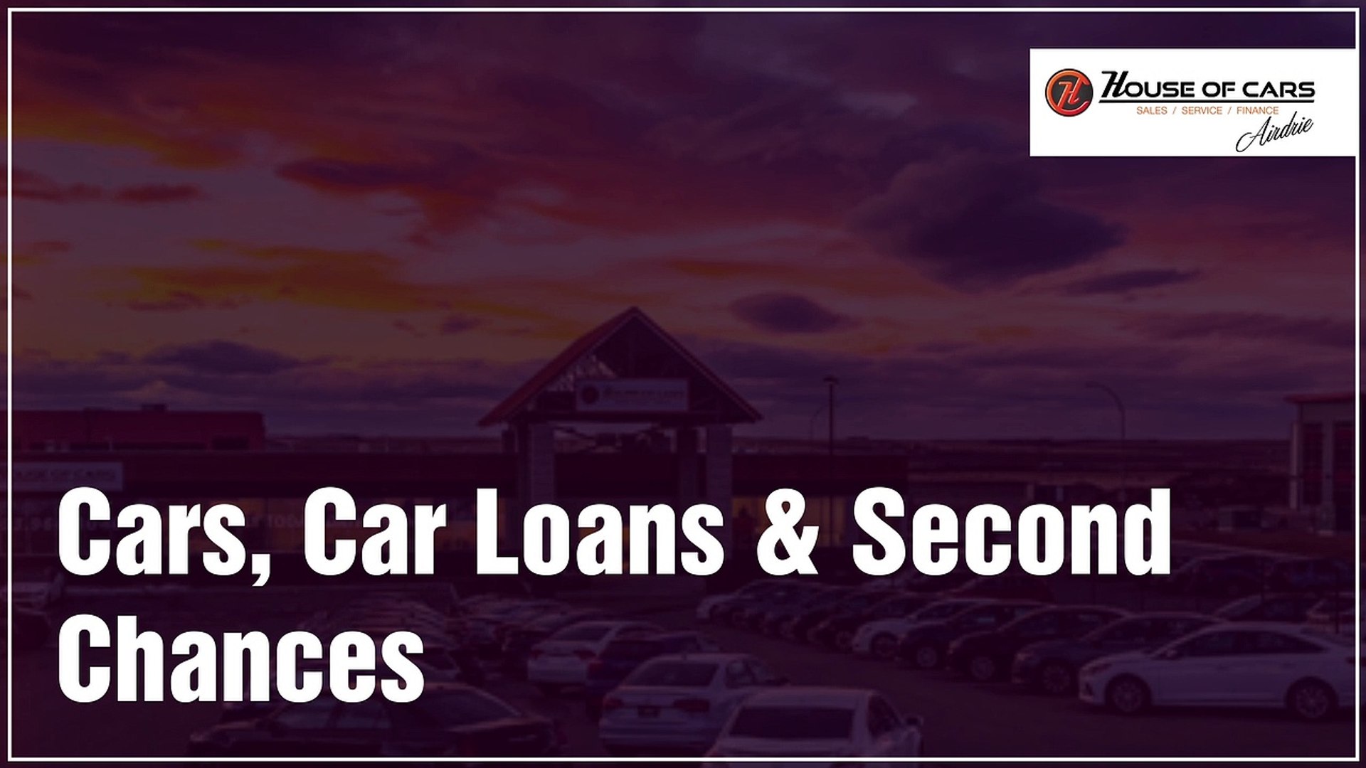 Cars, Car Loans & Second Chances| House of Cars Airdrie