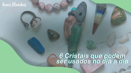 ESPIRITUALISTA INDICA 6 CRISTAIS QUE PODEM SER USADOS NO DIA A DIA