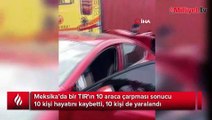 Meksika’da TIR dehşeti: 10 ölü, 10 yaralı