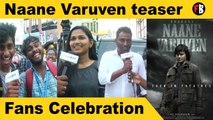 நானே வருவேன் Teaser Fan Celebration | Dhanush | *Kollywood
