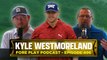FORE MAN SCRAMBLES ARE BACK! FEAT. KYLE WESTMORELAND - FORE PLAY EPISODE 496