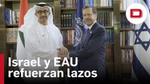 Israel y EAU quieren reforzar aún más sus lazos tras 2 años de normalización