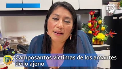 Camposantos víctimas de los amantes de lo ajeno
