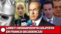 Loret ¡Herramienta golpista en franca decadencia!