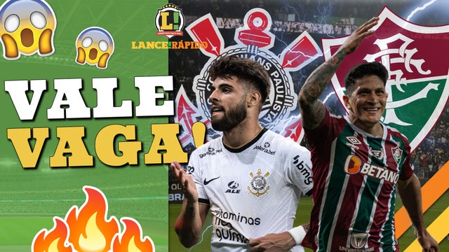 LANCE! Rápido: Vale vaga na FINAL: Corinthians x Fluminense na Copa do Brasil!