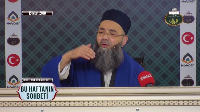 Cübbeli Ahmet Hoca Efendi İle Bu Haftanın Sohbeti 15 Mart 2018