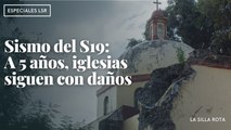 Sismo de S19: A 5 años iglesias siguen dañadas