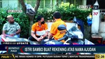 Putri Candrawathi Buat Rekening Atas Nama Ajudan untuk Keperluan Ferdy Sambo di Jakarta