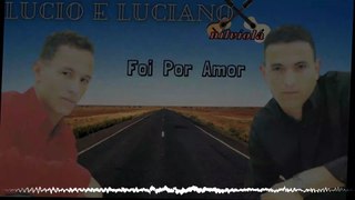 lucio e luciano foi por amor